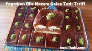 Yaparken Bile Nazara Gelen Tatlı Tarifi