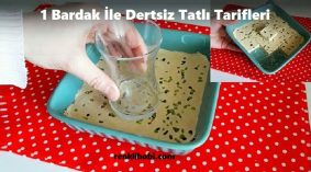1 bardak İle Dertsiz Tatlı Tarifleri