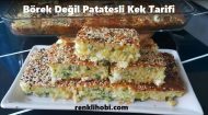 Börek Değil Patatesli Kek Tarifi