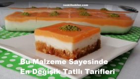 Bu Malzeme Sayesinde En Değişik Tatlı Tarifleri