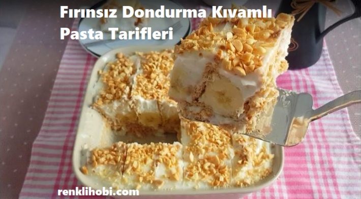 Fırınsız Dondurma Kıvamlı Pasta Tarifleri