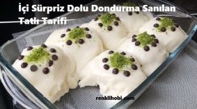 İçi Sürpriz Dolu Dondurma Sanılan Tatlı Tarifi