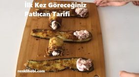 İlk Kez Göreceğiniz Patlıcan Tarifi