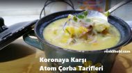 Koronaya Karşı Atom Çorba Tarifleri