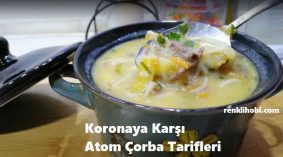 Koronaya Karşı Atom Çorba Tarifleri