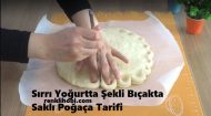 Sırrı Yoğurtta Şekli Bıçakta Saklı Poğaça Tarifi