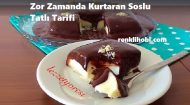 Zor Zamanda Kurtaran Soslu Tatlı Tarifi