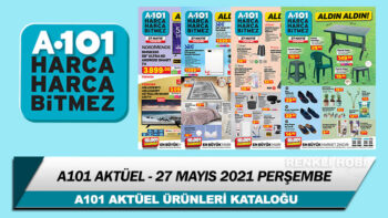A101 Aktüel 27 Mayıs 2021 Kataloğu – A101 Haftanın İndirimli Ürünleri