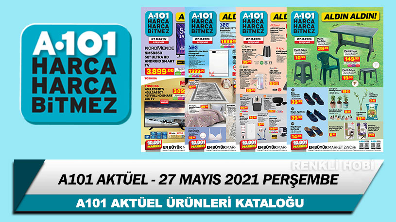 A101 Aktüel 27 Mayıs 2021 Kataloğu – A101 Haftanın İndirimli Ürünleri