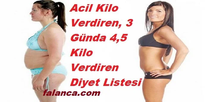 acil zayiflatan diyet listesi 3 gunda 45 kilo verdiren liste